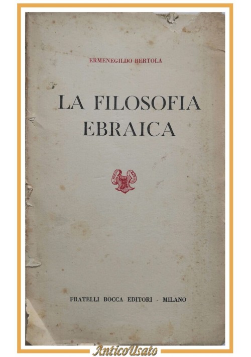 LA FILOSOFIA EBRAICA di Ermenegildo Bertola 1947 Fratelli Bocca libro
