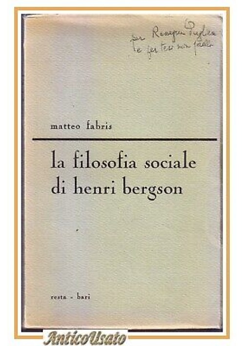 LA FILOSOFIA SOCIALE DI HENRI BERGSON di Matteo Fabris 1966 Resta libro sulla