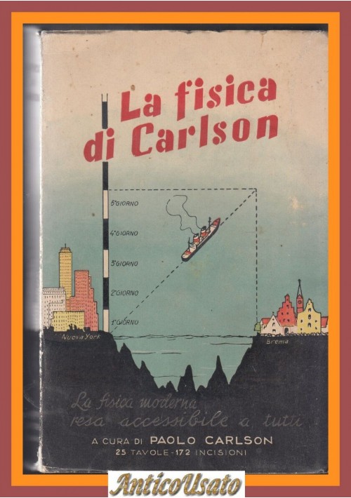 LA FISICA DI CARLSON a cura di Paolo 1936 Hoepli Libro manuale usato vintage