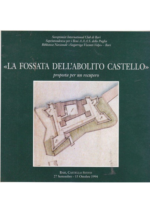 LA FOSSATA DELL'ABOLITO CASTELLO proposta per un recupero 1994 castelllo svevo