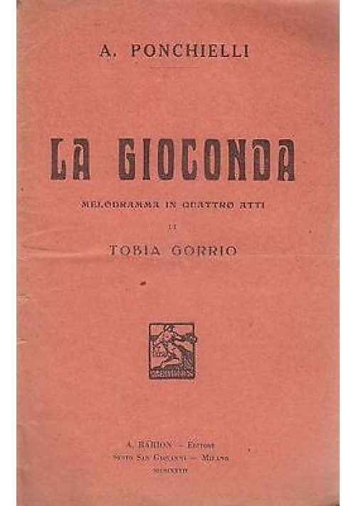 LA GIOCONDA - MELODRAMMA IN QUATTRO ATTI LIBRETTO D'OPERA 1927 Barion