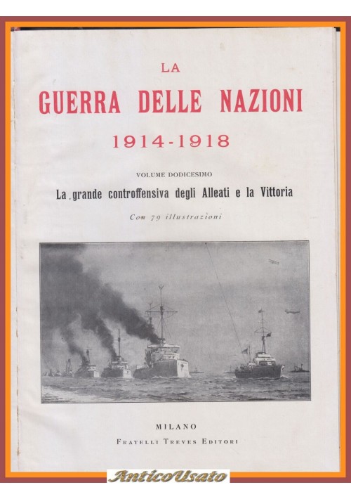 LA GRANDE CONTROFFENSIVA DEGLI ALLEATI E LA VITTORIA 1918 Guerra mondiale Libro