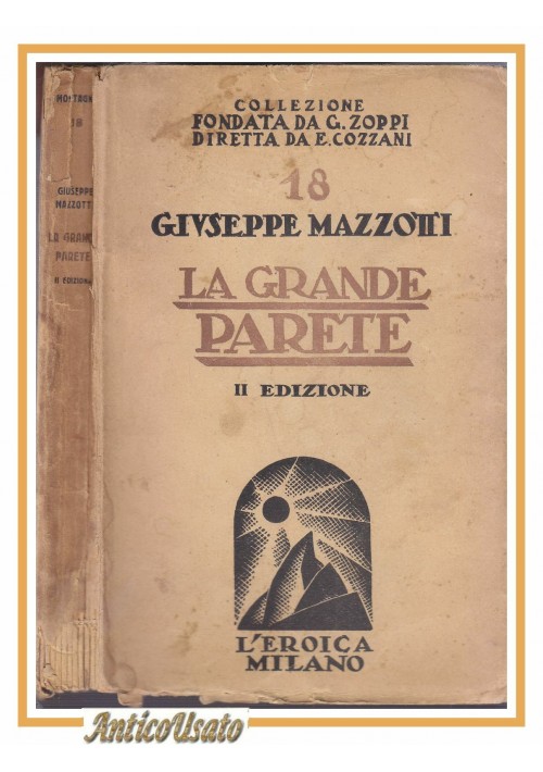 LA GRANDE PARETE di Giuseppe Mazzotti 1938 L'Eroica montagna Alpinismo romanzo