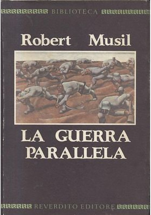 LA GUERRA PARALLELA di Robert Musil - Reverdito Editore 1987