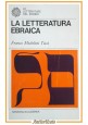 LA LETTERATURA EBRAICA di Franco Michelini Tocci 1970 Sansoni Academia Libro