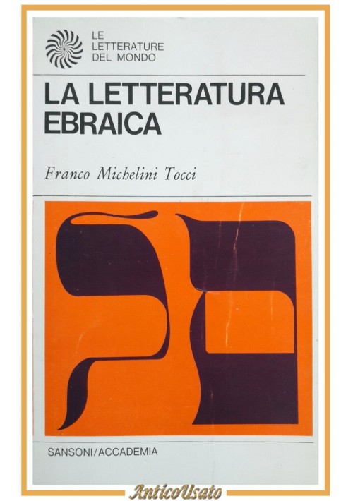 LA LETTERATURA EBRAICA di Franco Michelini Tocci 1970 Sansoni Academia Libro