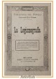 esaurito - LA LOGISMOGRAFIA di Enrico Morelli Sonzogno Biblioteca del popolo 1879 Libro