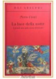 LA LUCE DELLA NOTTE di Pietro Citati 2009 Adelphi libro grandi miti nella storia