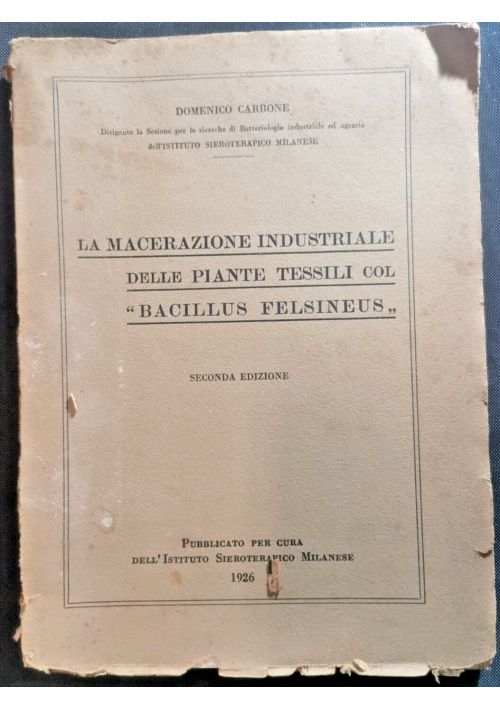 LA MACERAZIONE INDUSTRIALE PIANTE TESSILI CON BACILLUS di Domenico Carbone Libro