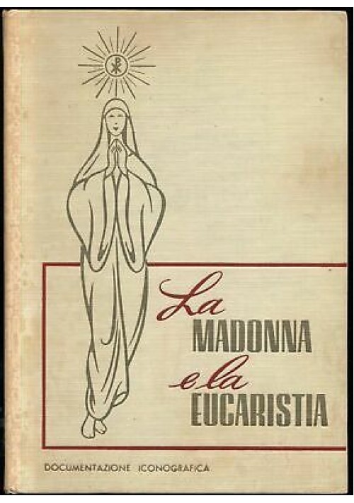 LA MADONNA E L'EUCARISTIA documentazione iconografica 1954 stabile consilium *