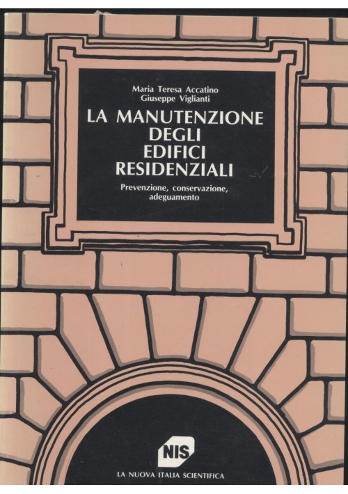 LA MANUTENZIONE DEGLI EDIFICI RESIDENZIALI di Accatino e Vigilanti 1987 NIS