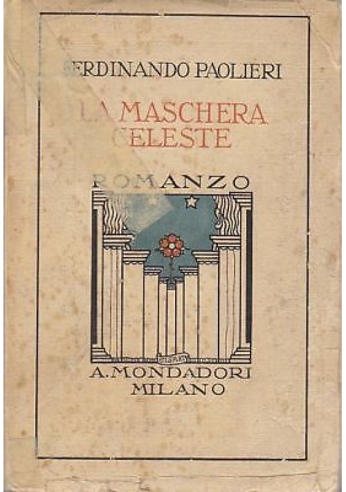 LA MASCHERA CELESTE di Ferdinando Paolieri 1926 Mondadori LIBRO