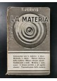 LA MATERIA di T Jervis 1942 Garzanti Editore libro fisica massa energia quanti