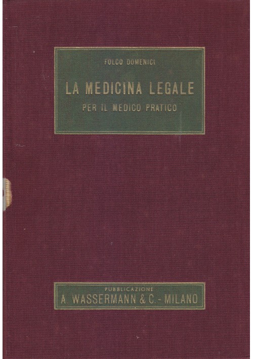 LA MEDICINA LEGALE PER IL MEDICO PRATICO di Folco Domenici 1950 Wassermann *