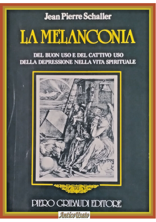 LA MELANCONIA di Jean Pierre Shaller 1991 Gribaudi Libro depressione vita spirit