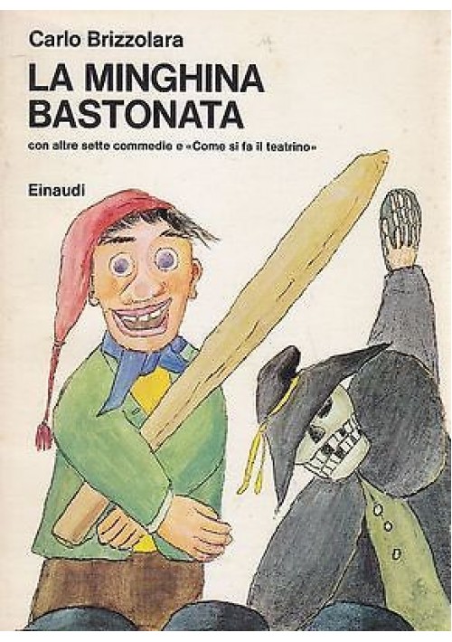 LA MINGHINA BASTONATA CON ALTRE SETTE COMMEDIE di Carlo Brizzolara  1975 Einaudi