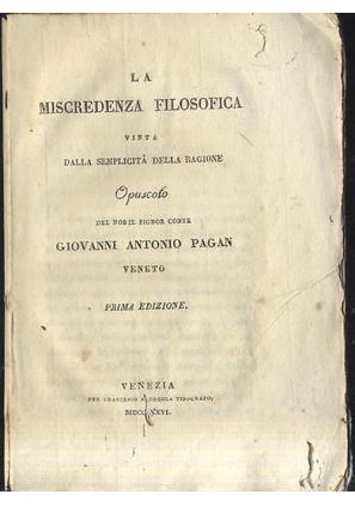 LA MISCREDENZA FILOSOFICA VINTA DALLA SEMPLICITA DELLA RAGIONE 1826 Pagan I ediz