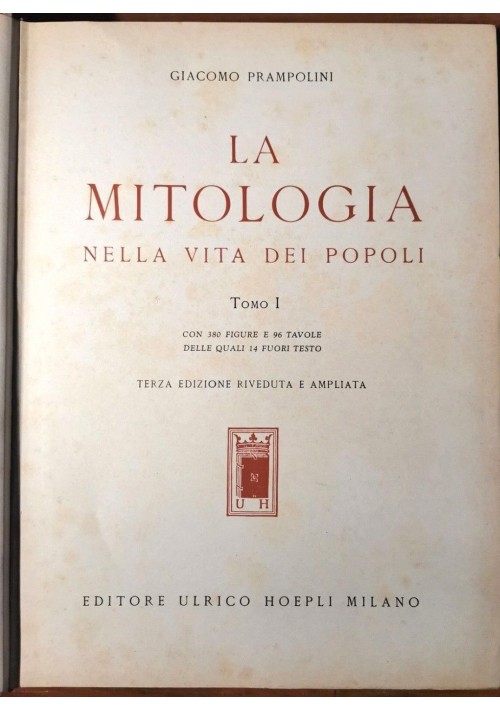 LA MITOLOGIA NELLA VITA DEI POPOLI volume I di Prampolini 1954 Hoepli libro su