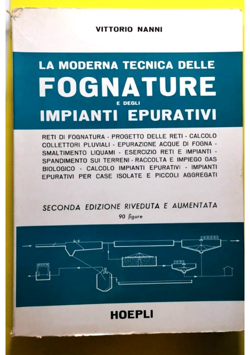 LA MODERNA TECNICA DELLE FOGNATURE di Vittorio Nanni 1963 Hoepli libro manuale