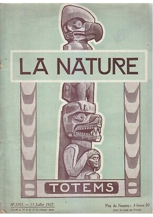 LA NATURE - totems 15 juillet 1927 n.2765 rivista francese di scienze