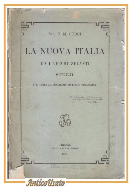 LA NUOVA ITALIA ED I VECCHI ZELANTI studi di Curci 1881 Libro Antico Politica