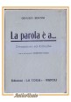 ESAURITO - LA PAROLA È A di Genuzio Bentini divagazioni arringhe 1943 la toga libro diritto