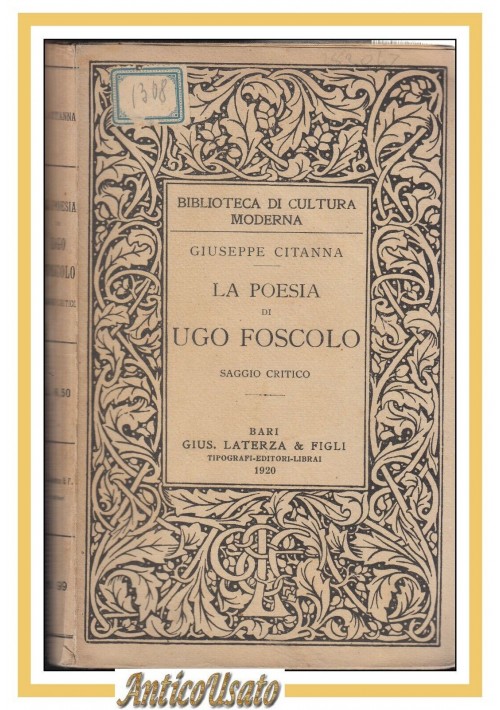 LA POESIA DI UGO FOSCOLO di Giuseppe Citanna 1920 Libro Laterza dedica autografa