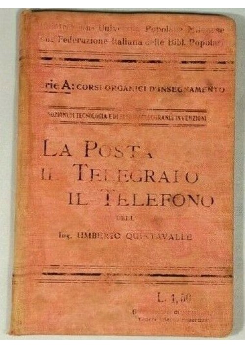 LA POSTA IL TELEGRAFO TELEFONO di Umberto Quintavalle 1915 libro telegrafia