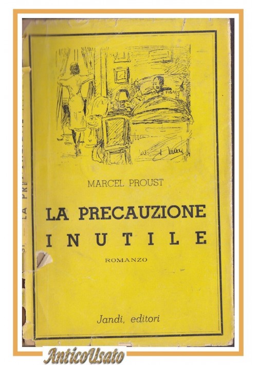 LA PRECAUZIONE INUTILE di Marcel Proust Romanzo 1944 Jandi editori Libro Romanzo