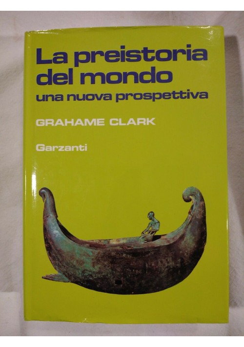 LA PREISTORIA DEL MONDO di Grahame Clark 1986 Garzanti una nuova  prospettiva