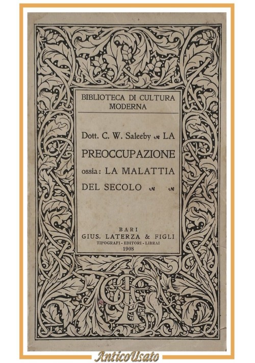 LA PREOCCUPAZIONE OSSIA LA MALATTIA DEL SECOLO di Saleeby 1908 Laterza Libro