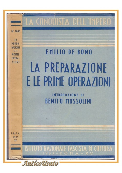 LA PREPARAZIONE E LE PRIME OPERAZIONI di Emilio De Bono 1937 libro fascismo