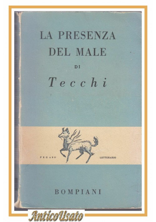LA PRESENZA DEL MALE di Bonaventura Tecchi 1948 Bompiani I Edizione Prima Libro