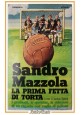 LA PRIMA FETTA DI TORTA di Sandro Mazzola 1977 Rizzoli Libro Calcio Pallone