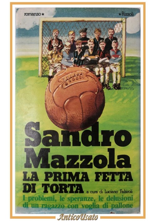 LA PRIMA FETTA DI TORTA di Sandro Mazzola 1977 Rizzoli Libro Calcio Pallone