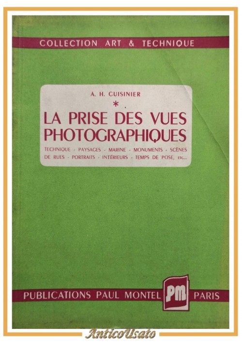 LA PRISE DES VUES PHOTOGRAPHIQUES di Cuisinier 1950 Paul Montel libro fotografia