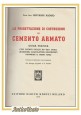 LA PROGETTAZIONE DI COSTRUZIONI IN CEMENTO ARMATO Arosio 1952 Hoepli libro guida