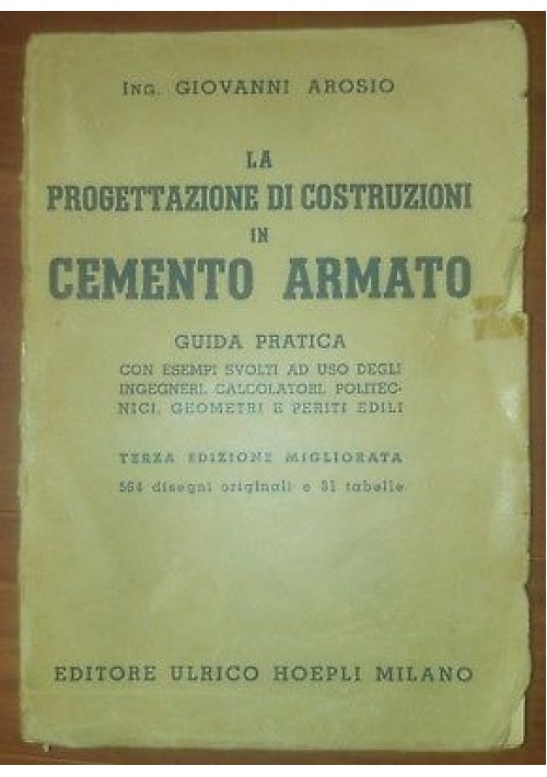 LA PROGETTAZIONE DI COSTRUZIONI IN CEMENTO ARMATO Giovanni Arosio 1952 Hoepli
