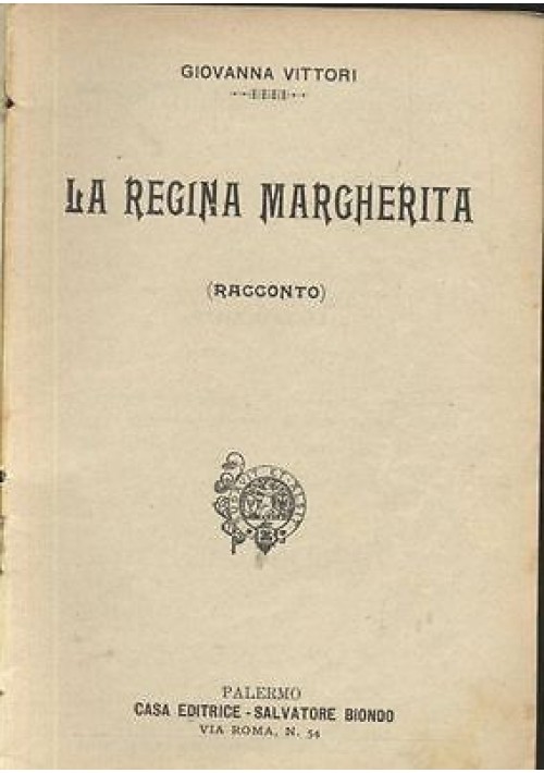 LA REGINA MARGHERITA di Giovanna Vittori - 1902 bibliotechina aurea - Biondo