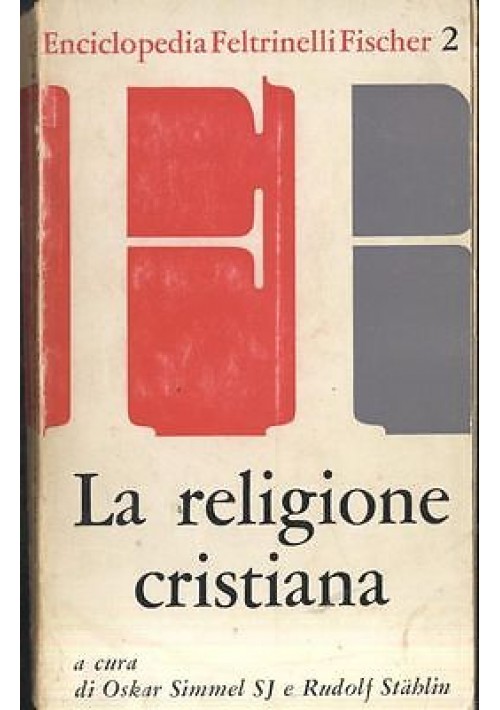 LA RELIGIONE CRISTIANA A cura di Simmel e  Stahlin - Feltrinelli editore 1962 