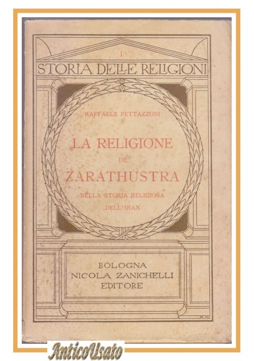 LA RELIGIONE DI ZARATHUSTRA NELLA STORIA DELL'IRAN Pettazzoni 1920 Zanichelli