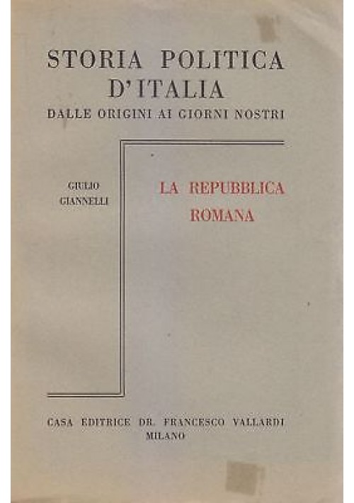 ESAURITO - LA REPUBBLICA ROMANA di Giulio Giannelli 1955  Francesco Vallardi editore *
