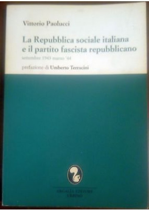 LA REPUBBLICA SOCIALE ITALIANA E IL PARTITO FASCISTA REPUBBLICANO Paolucci 2000