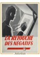 LA RETOUCHE DES NEGATIFS di Roumanes 1952 Paul Montel libro fotografia negativi