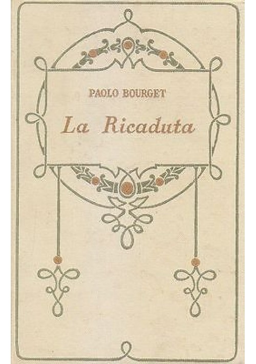 LA RICADUTA di Paolo Bourget 1932 Adriano Salani Editore 