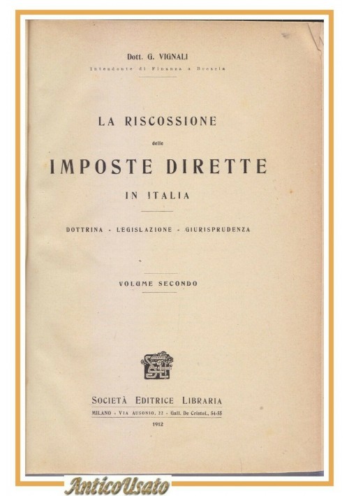ESAURITO - LA RISCOSSIONE DELLE IMPOSTE DIRETTE IN ITALIA volume 2 di Vignale 1912 libro
