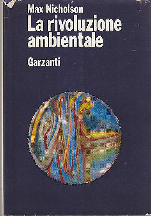 LA RIVOLUZIONE AMBIENTALE di Max Nicholson 1971 Garzanti Editore prima edizione