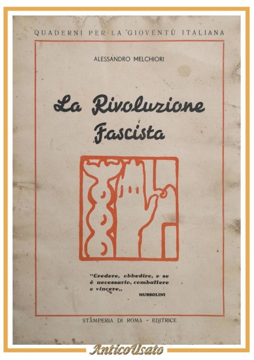 LA RIVOLUZIONE FASCISTA di Alessandro Melchiori 1933 Stamperia di Roma Libro