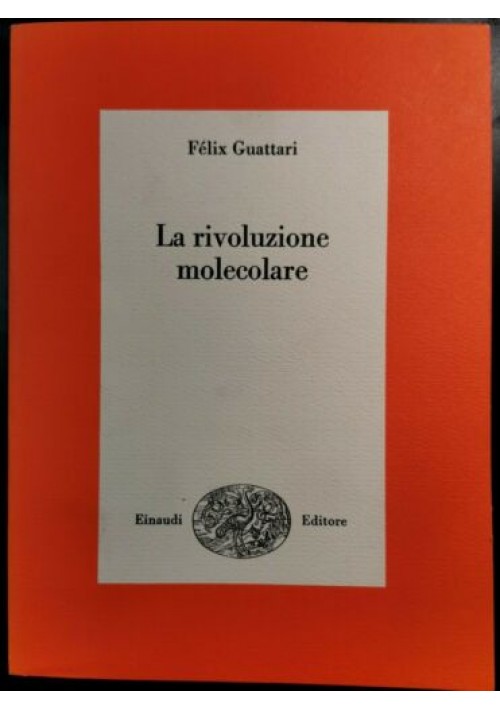 ESAURITO - LA RIVOLUZIONE MOLECOLARE di Felix Guattari 1978 Einaudi libro politica saggi