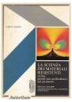 esaurito - LA SCIENZA DEI MATERIALI RESISTENTI di James Gordon 1976 Mondadori Libro est